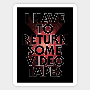 Videotapes... Magnet